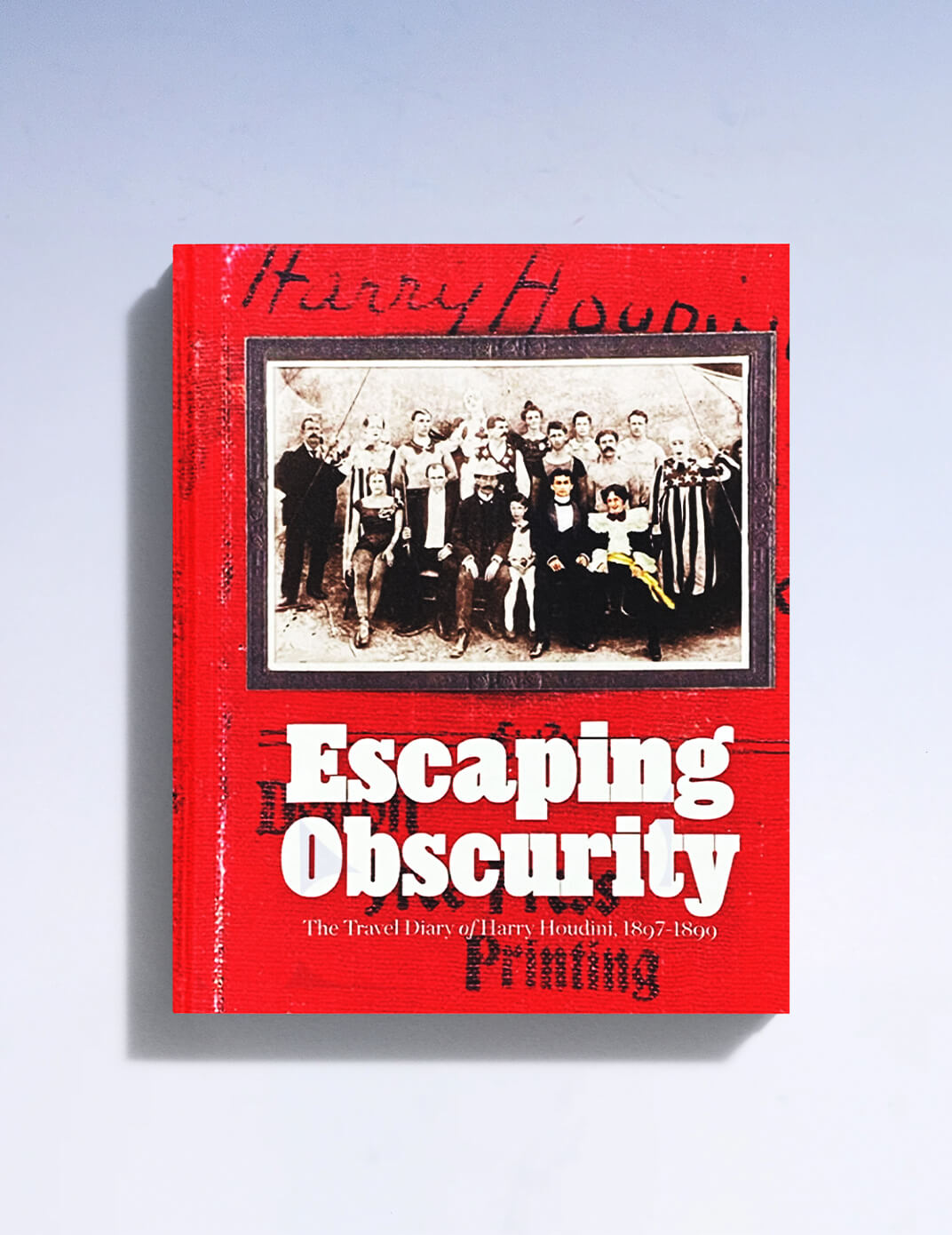 Escaping Obscurity: Houdini's Travel Diary 1897–1899 – Tannen's