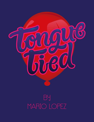 Cover of 'Tongue Tied' by Mario Lopez with a red balloon and colorful text on a dark background.