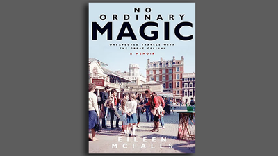 No Ordinary Magic A Memoir (Unexpected Travels with the Great Cellini) by Eileen McFalls - Book