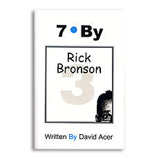 7 By Rick Bronson by David Acer, Vol. 3 in the "7 By" Series - Book